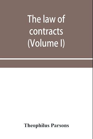 The law of contracts (Volume I)