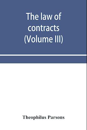 The law of contracts (Volume III)