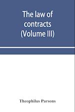 The law of contracts (Volume III) 