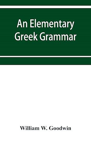 An elementary Greek grammar
