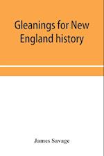 Gleanings for New England history 