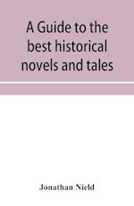 A guide to the best historical novels and tales 