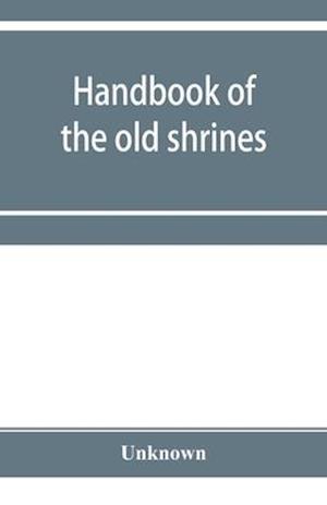 Handbook of the old shrines and temples and their treasures in Japan