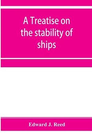 A treatise on the stability of ships