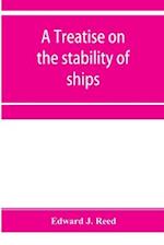 A treatise on the stability of ships 