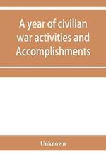 A year of civilian war activities and Accomplishments