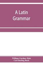 A Latin grammar 