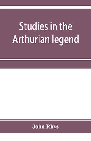 Studies in the Arthurian legend