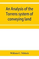 An analysis of the Torrens system of conveying land