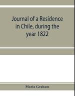 Journal of a residence in Chile, during the year 1822