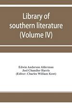 Library of southern literature (Volume IV) 