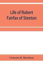 Life of Robert Fairfax of Steeton, vice-admiral, alderman, and member for York A.D. 1666-1725 