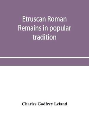 Etruscan Roman remains in popular tradition