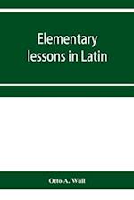 Elementary lessons in Latin 