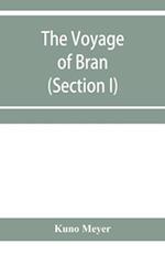 The voyage of Bran, son of Febal, to the land of the living; an old Irish saga (Section I) 