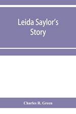 Leida Saylor's story ; The old Sauk Indian, Quenemo ; Henry Hudson Wiggans' narrative 