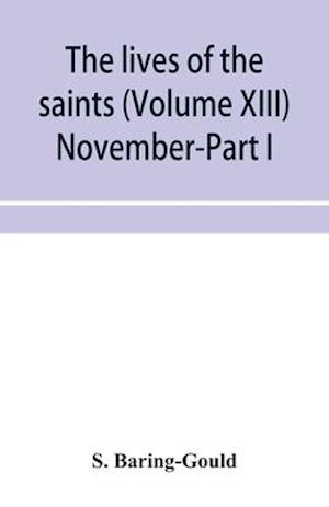 The lives of the saints (Volume XIII) November-Part I