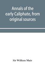 Annals of the early Caliphate, from original sources 