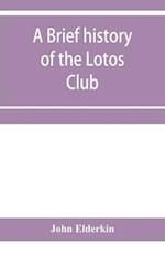 A brief history of the Lotos Club 