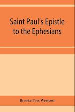 Saint Paul's Epistle to the Ephesians: The Greek text 
