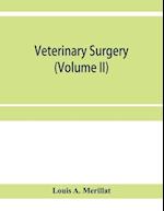 Veterinary surgery (Volume II); The Principles of Veterinary Surgery 