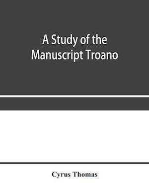A study of the manuscript Troano