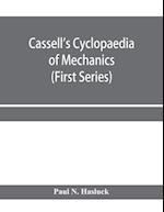 Cassell's cyclopaedia of mechanics