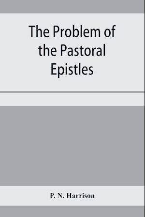 The problem of the Pastoral epistles