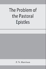 The problem of the Pastoral epistles 