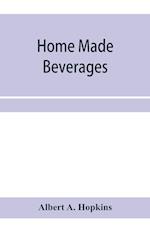 Home made beverages, the manufacture of non-alcoholic and alcoholic drinks in the household 