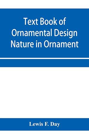 Text Book of Ornamental Design; Nature in Ornament