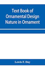 Text Book of Ornamental Design; Nature in Ornament 