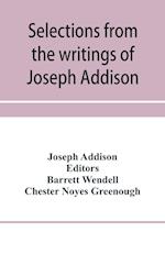 Selections from the writings of Joseph Addison 
