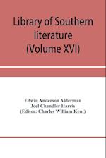 Library of southern literature (Volume XVI) 