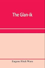 The glan-ik; a trade language based upon the English, and upon modern improvements in shorthand, typewriting and printing 