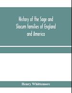 History of the Sage and Slocum families of England and America, including the allied families of Montague, Wanton, Brown, Josselyn, Standish, Doty, Carver, Jermain or Germain, Pierson, Howell. Hon. Russell Sage and Margaret Olivia (Slocum) Sage. The Slocu