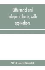 Differential and integral calculus, with applications 