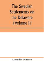 The Swedish settlements on the Delaware