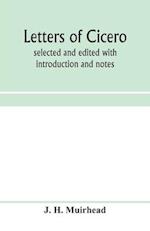 Letters of Cicero; selected and edited with introduction and notes 