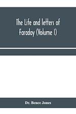 The life and letters of Faraday (Volume I) 