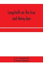 Langstroth on the hive and honey-bee 