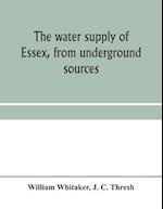 The water supply of Essex, from underground sources 