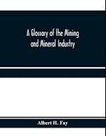 A glossary of the mining and mineral industry 