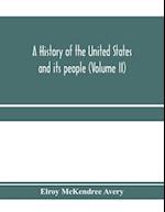 A history of the United States and its people, from their earliest records to the present time (Volume II) 
