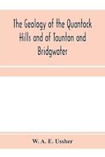 The geology of the Quantock Hills and of Taunton and Bridgwater 