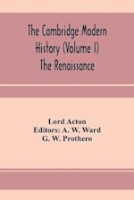 The Cambridge modern history (Volume I) The Renaissance 