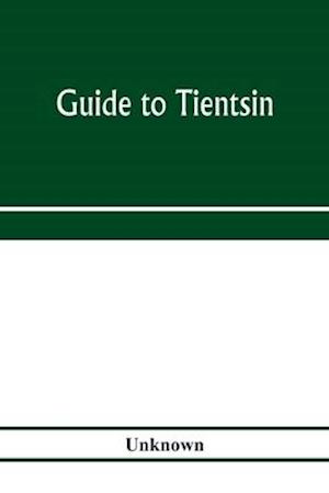 Guide to Tientsin