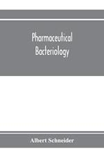 Pharmaceutical bacteriology, with special reference to disinfection and sterilization 