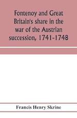 Fontenoy and Great Britain's share in the war of the Austrian succession, 1741-1748 