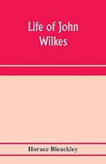 Life of John Wilkes 
